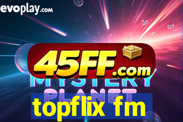 topflix fm